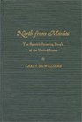 North From Mexico The SpanishSpeaking People of the United States New Edition Updated by Matt S Meier