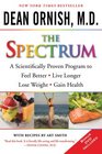 The Spectrum A Scientifically Proven Program to Feel Better Live Longer Lose Weight and Gain Health