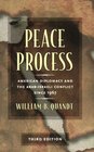 Peace Process American Diplomacy and the ArabIsraeli Conflict Since 1967