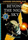 Beyond the Night Sky (Ladybird Explorers Plus)