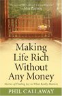 Making Life Rich Without Any Money Stories of Finding Joy in What Really Matters