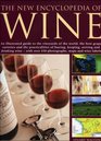 The New Encyclopedia of Wine: An illustrated guide to the vineyards of the world, the best grape varieties and the practicalities of buying, keeping, serving ... and wine labels (The New Encyclopedia of)