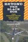 Beyond the Black Box The Forensics of Airplane Crashes