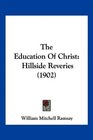 The Education Of Christ Hillside Reveries