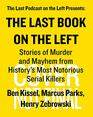 The Last Book on the Left Stories of Murder and Mayhem from Historys Most Notorious Serial Killers