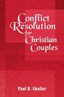 Conflict Resolution For Christian Couples