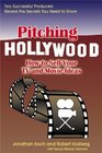 Pitching Hollywood How to Sell Your TV and Movie Ideas