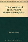 The magic word book starring Marko the magician