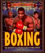 The Ultimate Encyclopedia of Boxing The Definitive Illustrated Guide to World Boxing