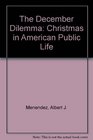 The December Dilemma Christmas in American Public Life