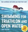 Swimming For Triathlon And Open Water Gain Confidence and Unlock Your Ideal Front Crawl