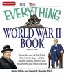 The Everything World War II Book People Places Battles and All the Key Events