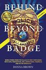 BEHIND AND BEYOND THE BADGE  Volume II MORE STORIES FROM THE VILLAGE OF FIRST RESPONDERS WITH COPS FIREFIGHTERS EMS DISPATCHERS FORENSICS AND VICTIM ADVOCATES