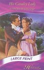 His Cavalry Lady (Mills & Boon Historical Romance)