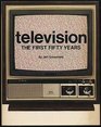 Television The First Fifty Years