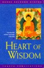 Heart of Wisdom The Essential Wisdom Teachings of Buddha