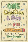 One Question a Day for Kids A ThreeYear Journal Create Your Own Personal Time Capsule