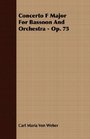 Concerto F Major For Bassoon And Orchestra  Op 75