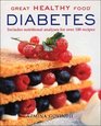 Great Healthy Food Diabetes: Includes Nutritional Analyses for Over 100 recipes (Great Healthy Food)