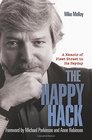 The Happy Hack A Memoir of Fleet Street in its Heyday