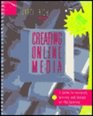 Creating Online Media A Guide to Research Writing and Design on the Internet