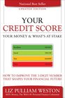 Your Credit Score Your Money  What's at Stake  How to Improve the 3Digit Number that Shapes Your Financial Future