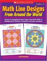 Math Line Designs From Around the World Grades 46 Dozens of Engaging Practice Pages That Build Skills in Multiplication Division Fractions Decimals and More