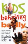 Kids Behaving Badly