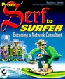 From Serf to Surfer Becoming a Network Consultant