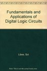 Fundamentals and Applications of Digital Logic Circuits