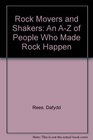 Rock Movers and Shakers An AZ of People Who Made Rock Happen