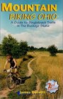 Mountain Biking Ohio  A Guide to Singletrack Trails in the Buckeye State 2nd Edition