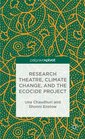 Research Theatre Climate Change and the Ecocide Project The Ecocide Theatre Casebook