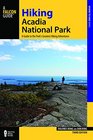 Hiking Acadia National Park A Guide To The Park's Greatest Hiking Adventures
