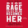 Rage Becomes Her The Power of Women's Anger