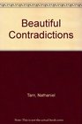 The Beautiful Contradictions