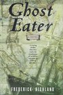 Ghost Eater A Novel