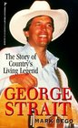 George Strait The Story of Country's Living Legend