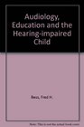 Audiology Education and the Hearing Impaired Child