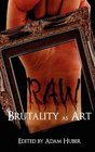 Raw Brutality as Art
