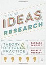 Turning Ideas into Research Theory Design and Practice