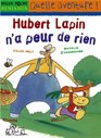 Hubert Lapin n'a peur de rien