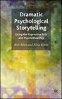 Dramatic Psychological Storytelling Using the Expressive Arts and Psychotheatrics