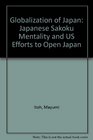 Globalization of Japan Japanese Sakoku Mentality and US Efforts to Open Japan