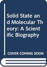 Solid State and Molecular Theory A Scientific Biography