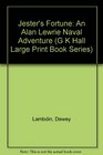 Jester's Fortune: An Alan Lewrie Naval Adventure (G K Hall Large Print Book Series (Cloth))