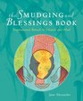 The Smudging and Blessings Book Inspirational Rituals to Cleanse and Heal