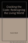 Cracking the Code Redesigning the Living World