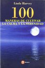 100 Maneras De Cultivar La Calma Y La Serenidad