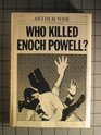 Who killed Enoch Powell